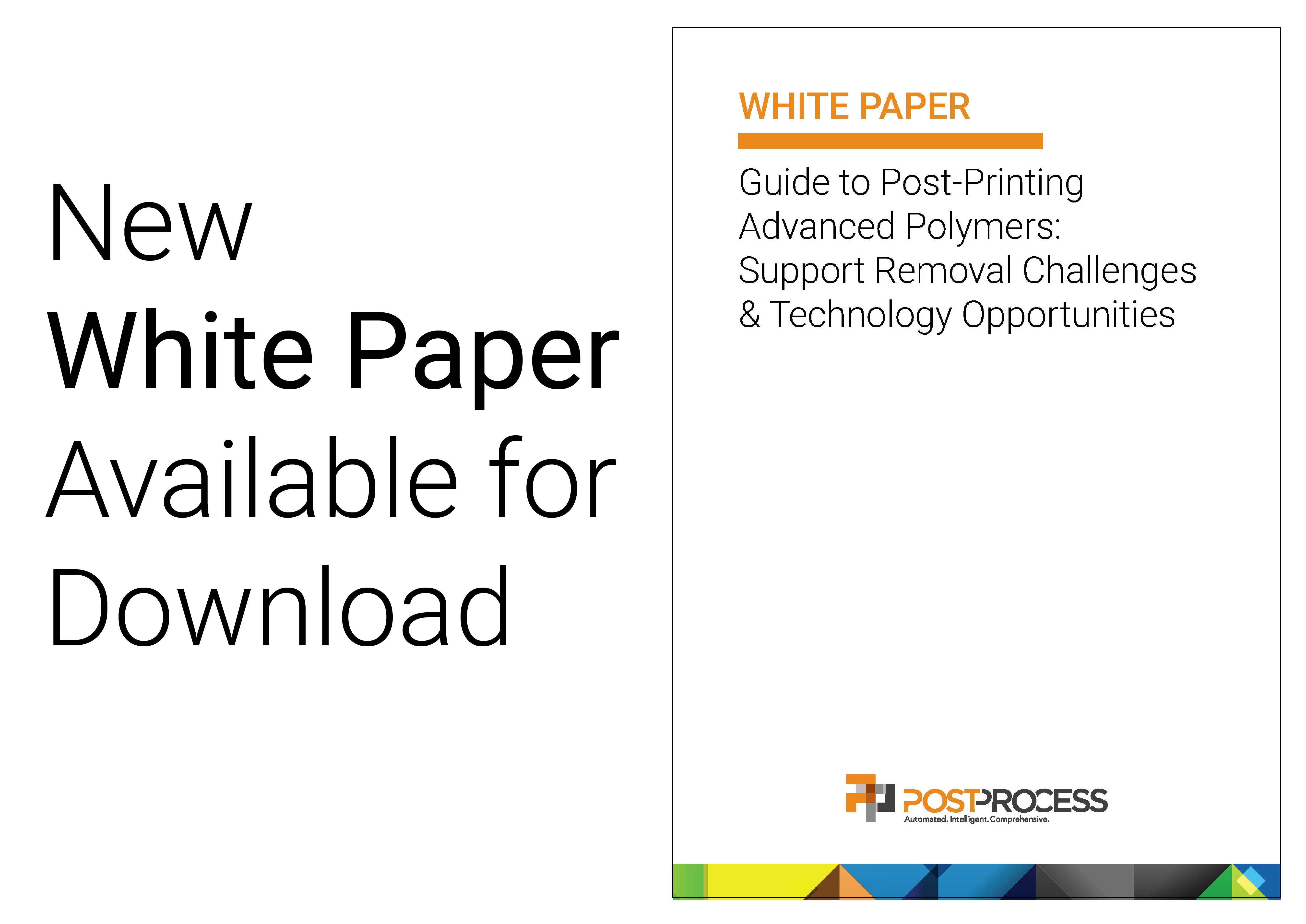 Challenges/Opportunities for Support Removal for FDM, SLA, and PolyJet